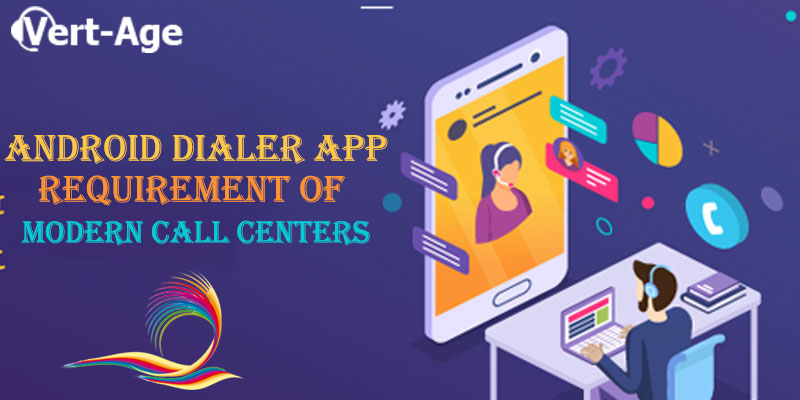 android-dialer-app-a-requirement-of-modern-call-centers